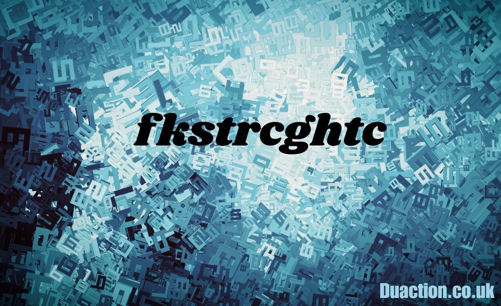 fkstrcghtc